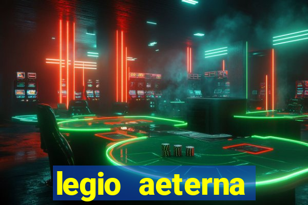 legio aeterna victrix letra